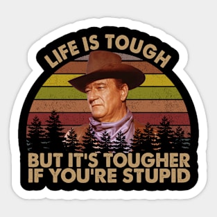 Life Is Tough But It's Tougher If You're Stupid Vintage Sticker